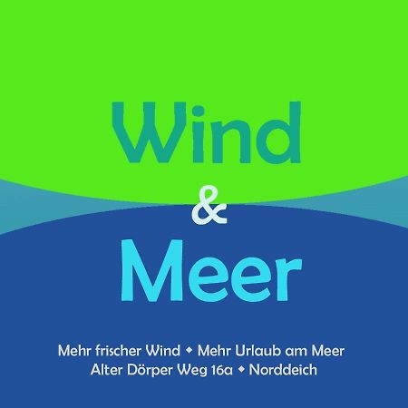 Wind Und Meer - Traumhaft An Der Nordsee Норддайх Екстер'єр фото